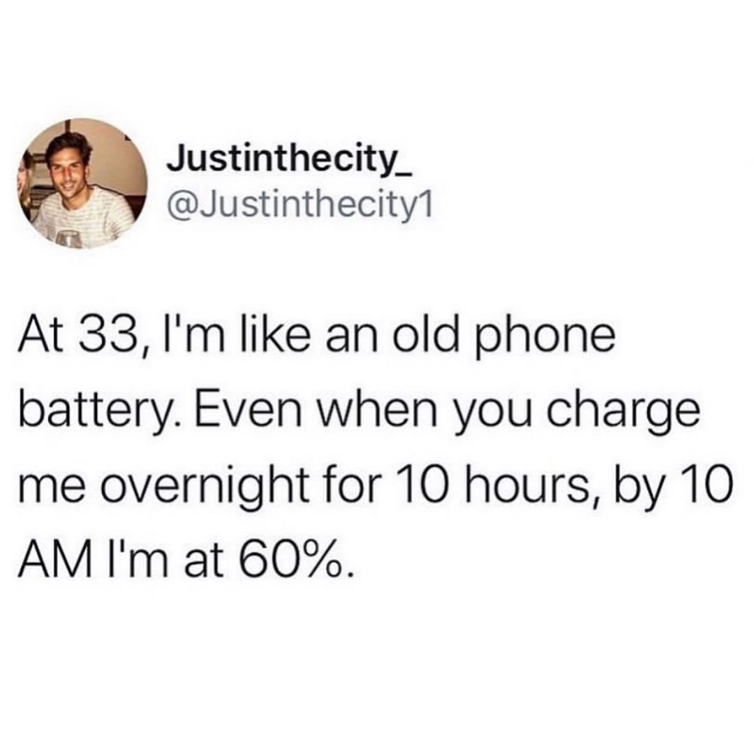 bill murray pothole tweet - Justinthecity At 33, I'm an old phone battery. Even when you charge me overnight for 10 hours, by 10 Am I'm at 60%.