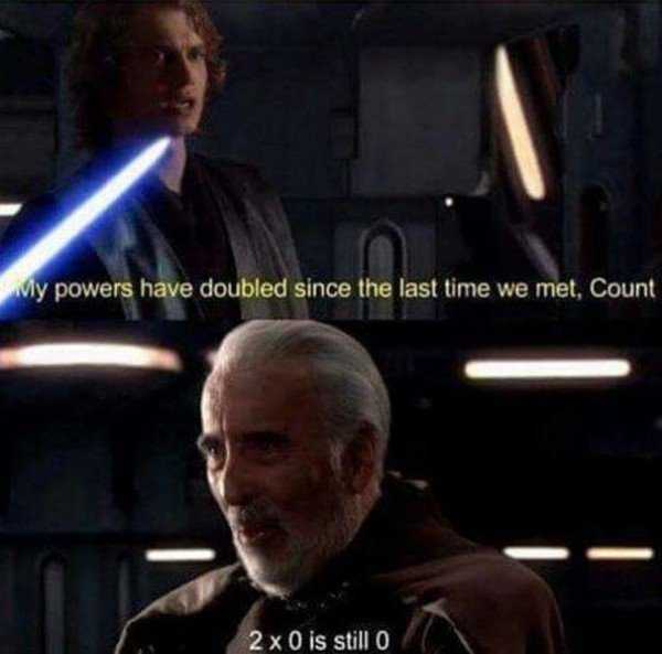 my powers have doubled since the last time we met count - My powers have doubled since the last time we met, Count 2 x 0 is still o