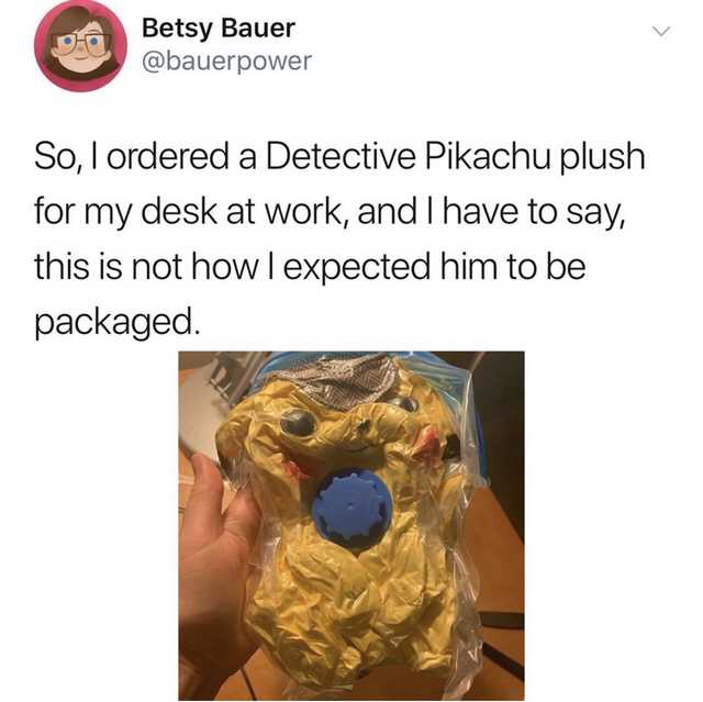 detective pikachu vacuum - Betsy Bauer So, I ordered a Detective Pikachu plush for my desk at work, and I have to say, this is not how I expected him to be packaged.
