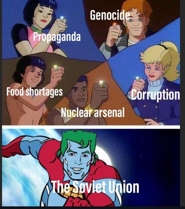 captain planet meme - Genocide Propaganda Food shortages Corruption Nuclear arsenal The Soviet Union