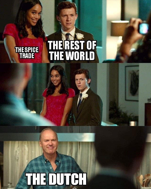 spiderman homecoming meme template - The Spice Trade The Rest Of The World The Dutch