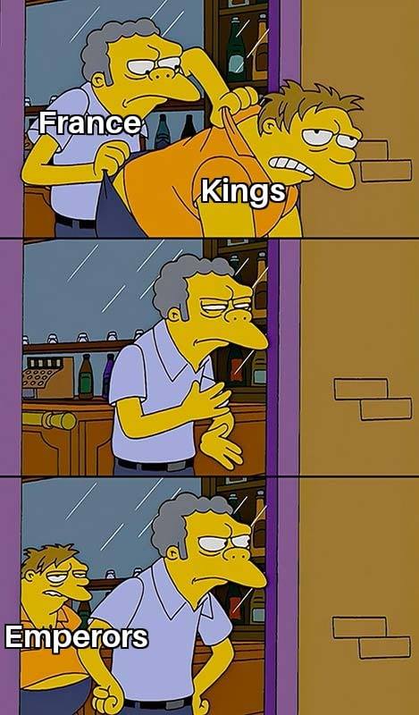 moe throws barney out meme template - France Kings Lie 0 Emperors