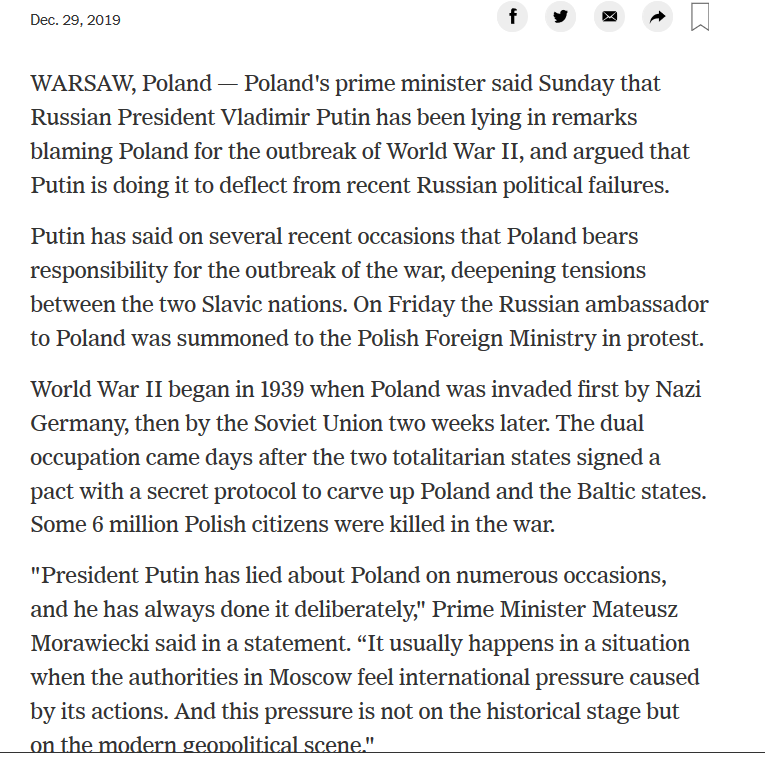 document - Dec. 29, 2019 Warsaw, Poland Poland's prime minister said Sunday that Russian President Vladimir Putin has been lying in remarks blaming Poland for the outbreak of World War Ii, and argued that Putin is doing it to deflect from recent Russian p