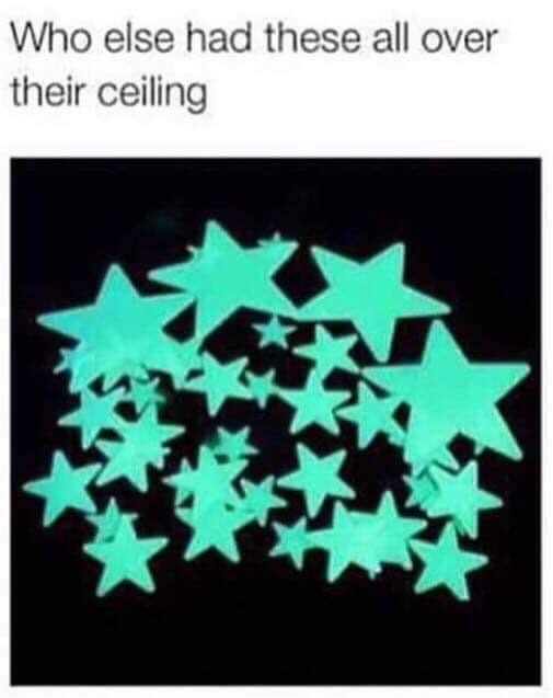 glow in the dark ceiling stars 90s - Who else had these all over their ceiling