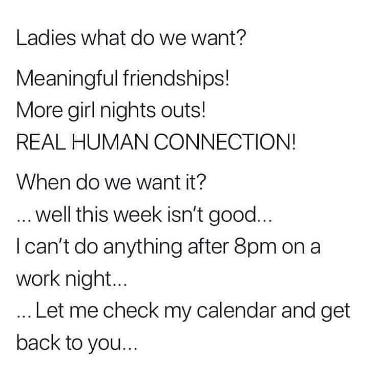 lov the cronch jared kleinman - Ladies what do we want? Meaningful friendships! More girl nights outs! Real Human Connection! When do we want it? ... Well this week isn't good... I can't do anything after 8pm on a work night... ... Let me check my calenda