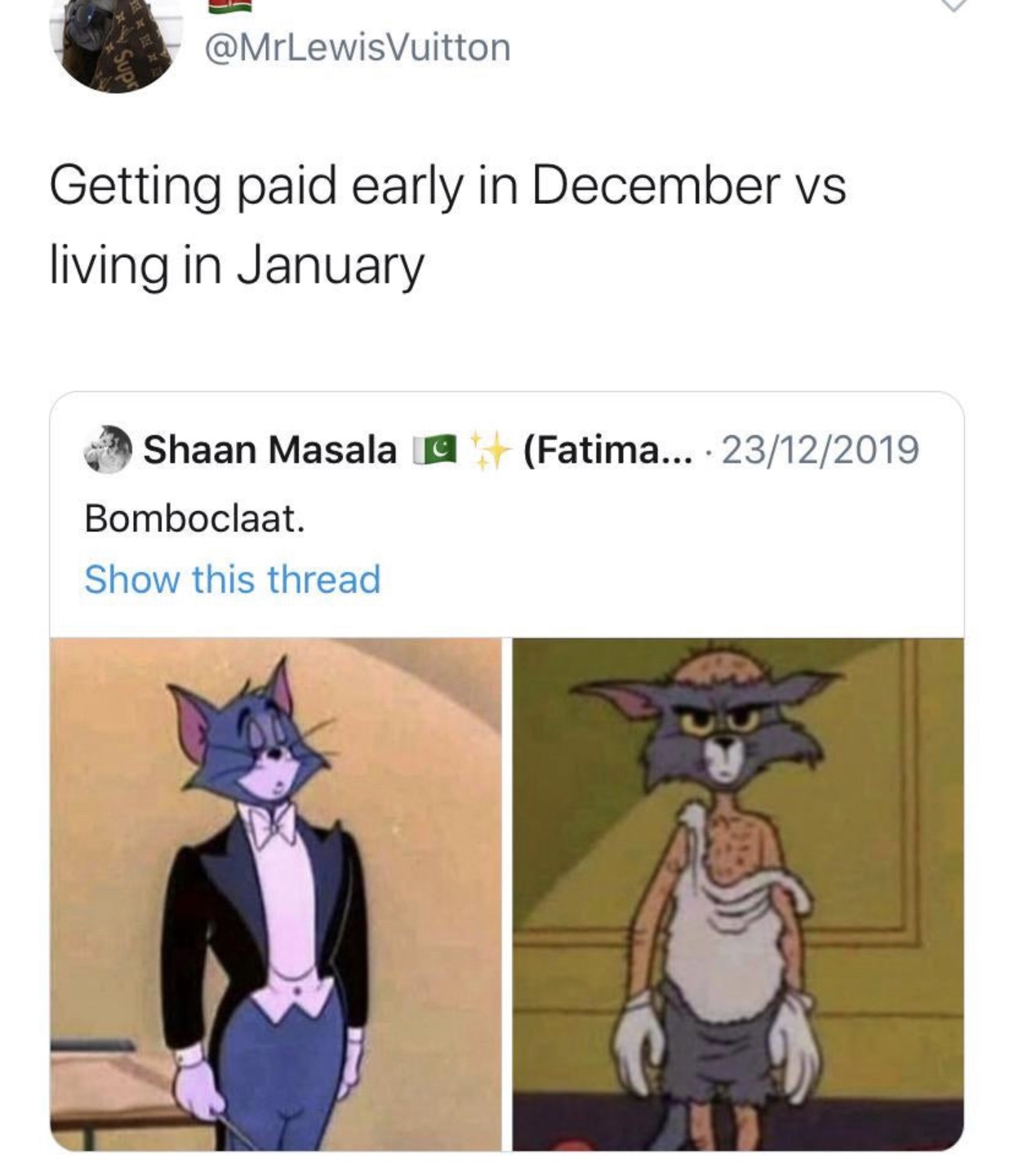 Internet meme - Vuitton Getting paid early in December vs living in January Fatima.... 23122019 Shaan Masala @ Bomboclaat. Show this thread