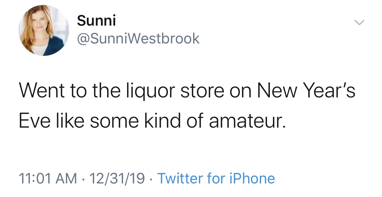 angle - Sunni Went to the liquor store on New Year's Eve some kind of amateur. 123119 Twitter for iPhone