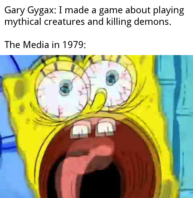 area 51 meme ww3 - Gary Gygax I made a game about playing mythical creatures and killing demons. The Media in 1979
