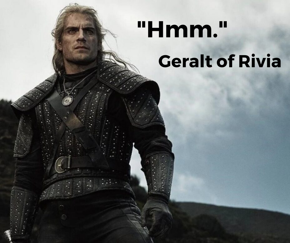 witcher netflix - "Hmm." Geralt of Rivia