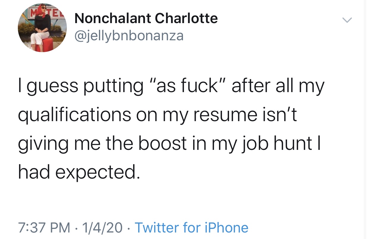 50 cent third world tweet - Nonchalant Charlotte I guess putting "as fuck" after all my qualifications on my resume isn't giving me the boost in my job hunt || had expected. 1420 Twitter for iPhone