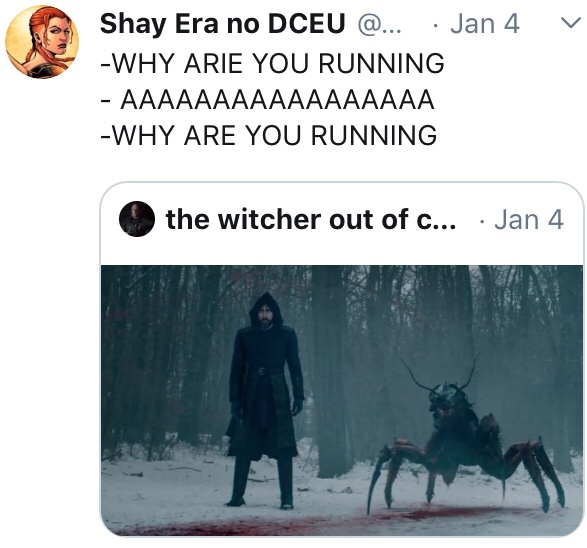 winter - Shay Era no Dceu @... Jan 4 Why Arie You Running Aaaaaaaaaaaaaaaaa Why Are You Running the witcher out of C... Jan 4