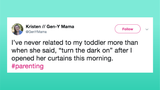 online advertising - Kristen GenY Mama Y Mama I've never related to my toddler more than when she said, "turn the dark on" after opened her curtains this morning.