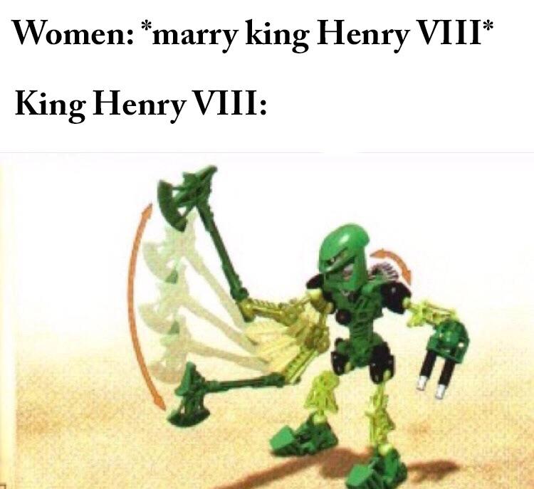 you lost your penis privilege - Women marry king Henry Viii King Henry Viii