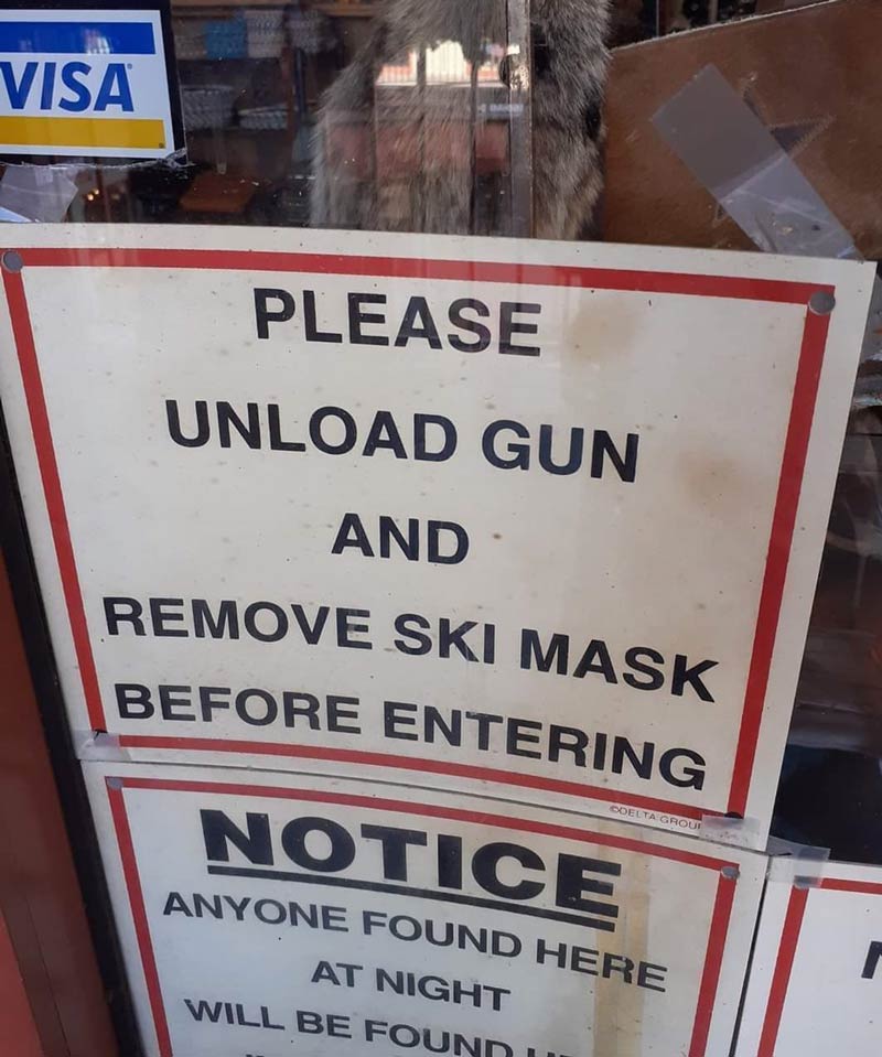 visa - Visa Please Unload Gun And Remove Ski Mask Before Entering Coelta Group Notice Anyone Found Here At Night Will Be Found I