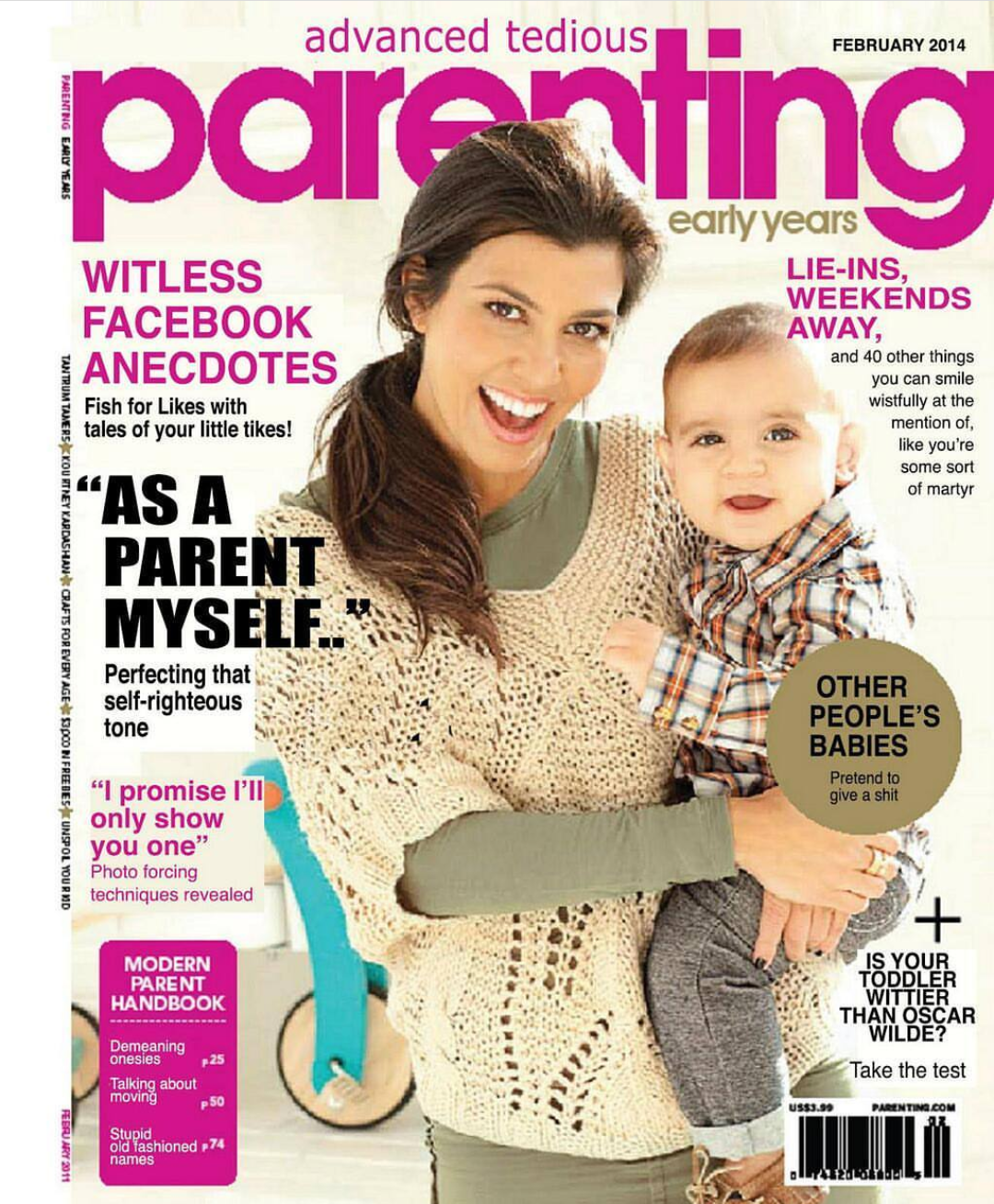 parenting magazines - advanced tedious parenting early years LieIns, Weekends Away and 40 other things you can smile wistfully at the mention of you're some sort of martyr Witless Facebook Anecdotes Fish for with tales of your little tikes! "As A Parent M