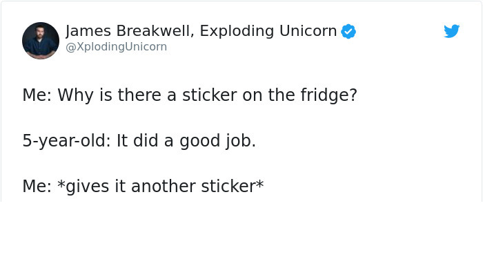 bill gates twitter justin bieber - James Breakwell, Exploding Unicorn Me Why is there a sticker on the fridge? 5yearold It did a good job. Me gives it another sticker