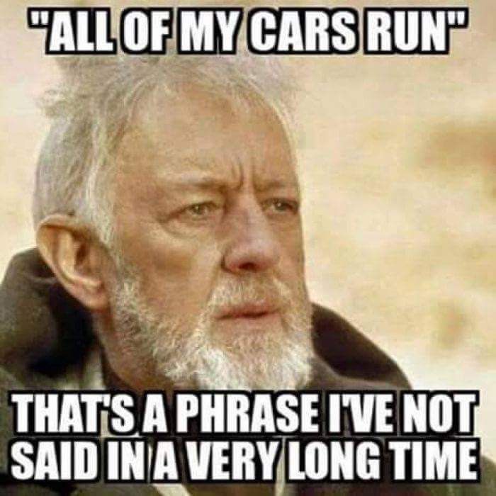 all of my cars run - "All Of My Cars Run That'S A Phrase I'Ve Not Said In A Very Long Time