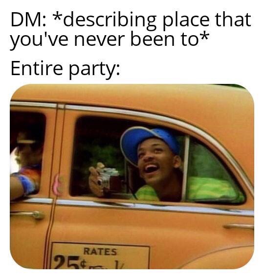 fresh prince meme - Dm describing place that you've never been to Entire party Rates 1950