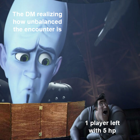 megamind meme template - The Dm realizing how unbalanced the encounter is 1 player left with 5 hp