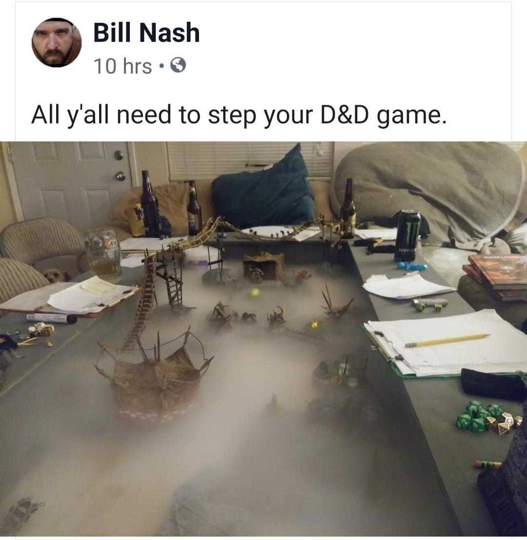 bill nash dnd - Bill Nash 10 hrs All y'all need to step your D&D game.