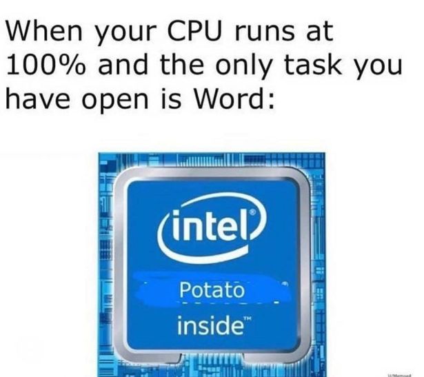 intel core i7 - When your Cpu runs at 100% and the only task you have open is Word intel Potato inside J Itetin