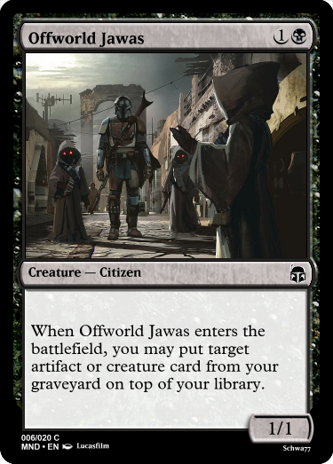mandalorian concept art - Offworld Jawas Creature Citizen When Offworld Jawas enters the battlefield, you may put target artifact or creature card from your graveyard on top of your library. 11 006020 C Mnd. En Lucasfilm Schwa77
