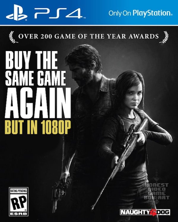 honest video game covers -  B P S 4 Only On PlayStation. only on Playstation. Over 200 Game Of The Year Awards Buy The Same Game Again But In 1080P Rating Pending Onest Ideo Game Box Art Esrb Naughty Dog