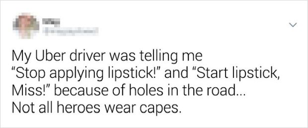 diagram - My Uber driver was telling me "Stop applying lipstick!" and "Start lipstick, Miss!" because of holes in the road... Not all heroes wear capes.