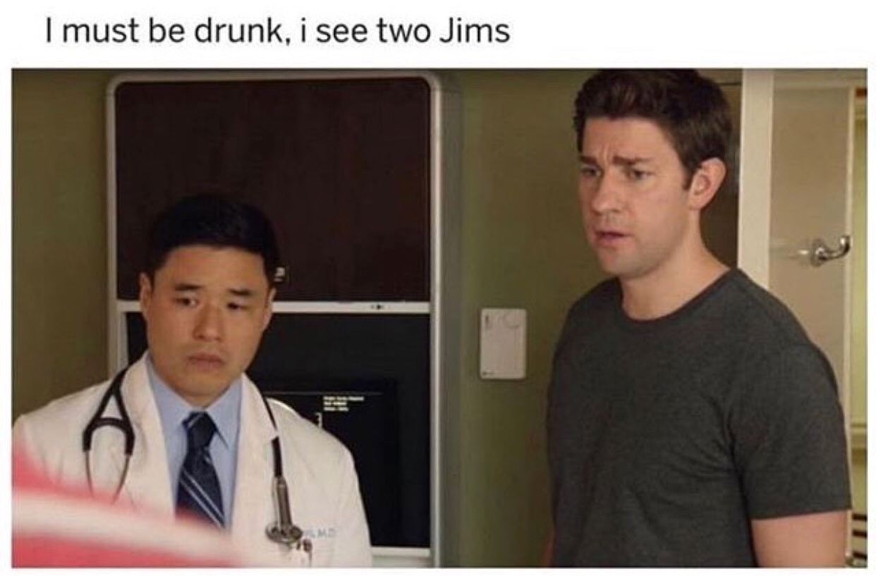 two jims - I must be drunk, i see two Jims