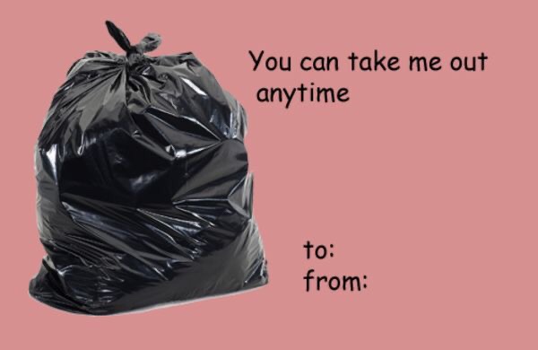 you can take me out anytime valentine - You can take me out anytime to from