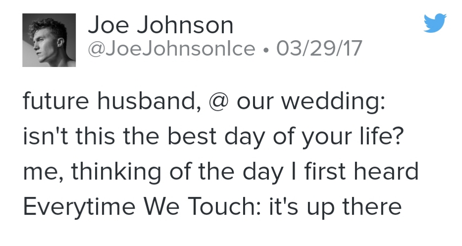 document - Joe Johnson Johnsonlce 032917 future husband, @ our wedding isn't this the best day of your life? me, thinking of the day I first heard Everytime We Touch it's up there