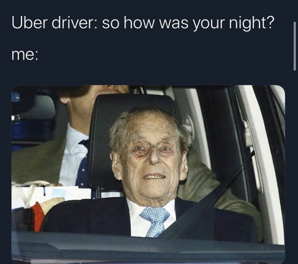 prince philip leaving hospital - Uber driver so how was your night? me