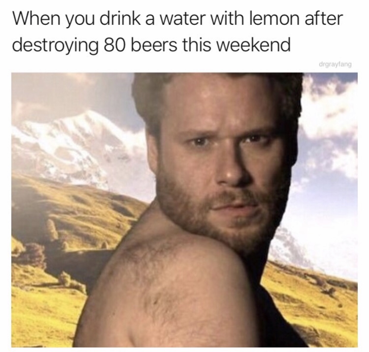seth rogen - When you drink a water with lemon after destroying 80 beers this weekend drgraylang