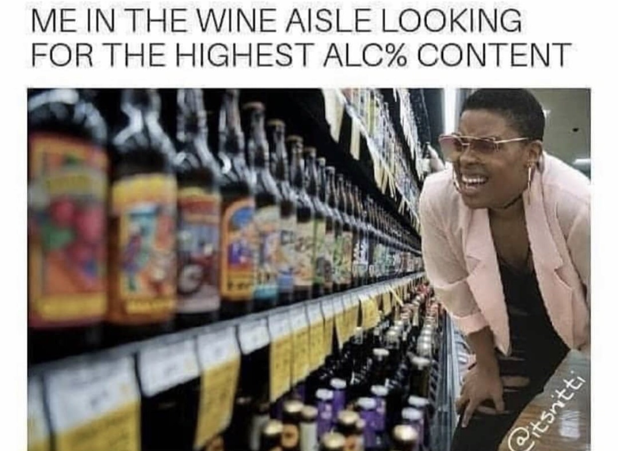 Grocery store - Me In The Wine Aisle Looking For The Highest Alc% Content
