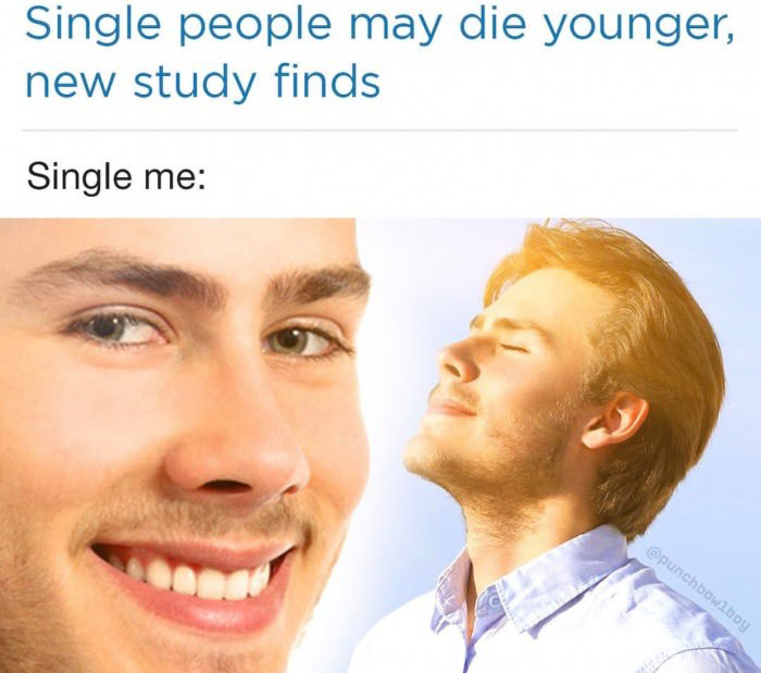 single people memes - Single people may die younger, new study finds Single me punchbowlboy