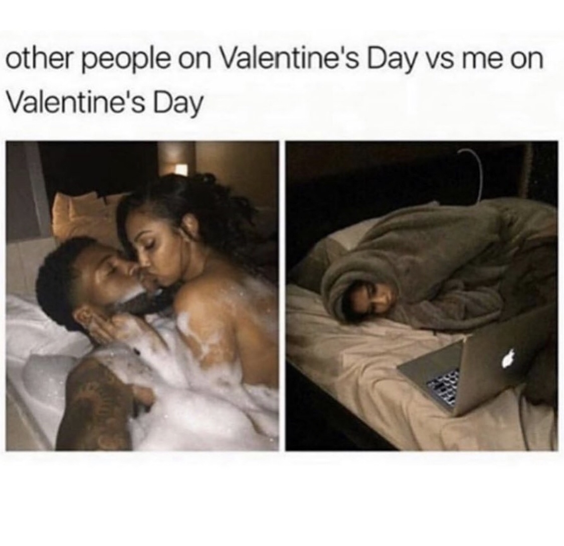valentines day others vs me - other people on Valentine's Day vs me on Valentine's Day