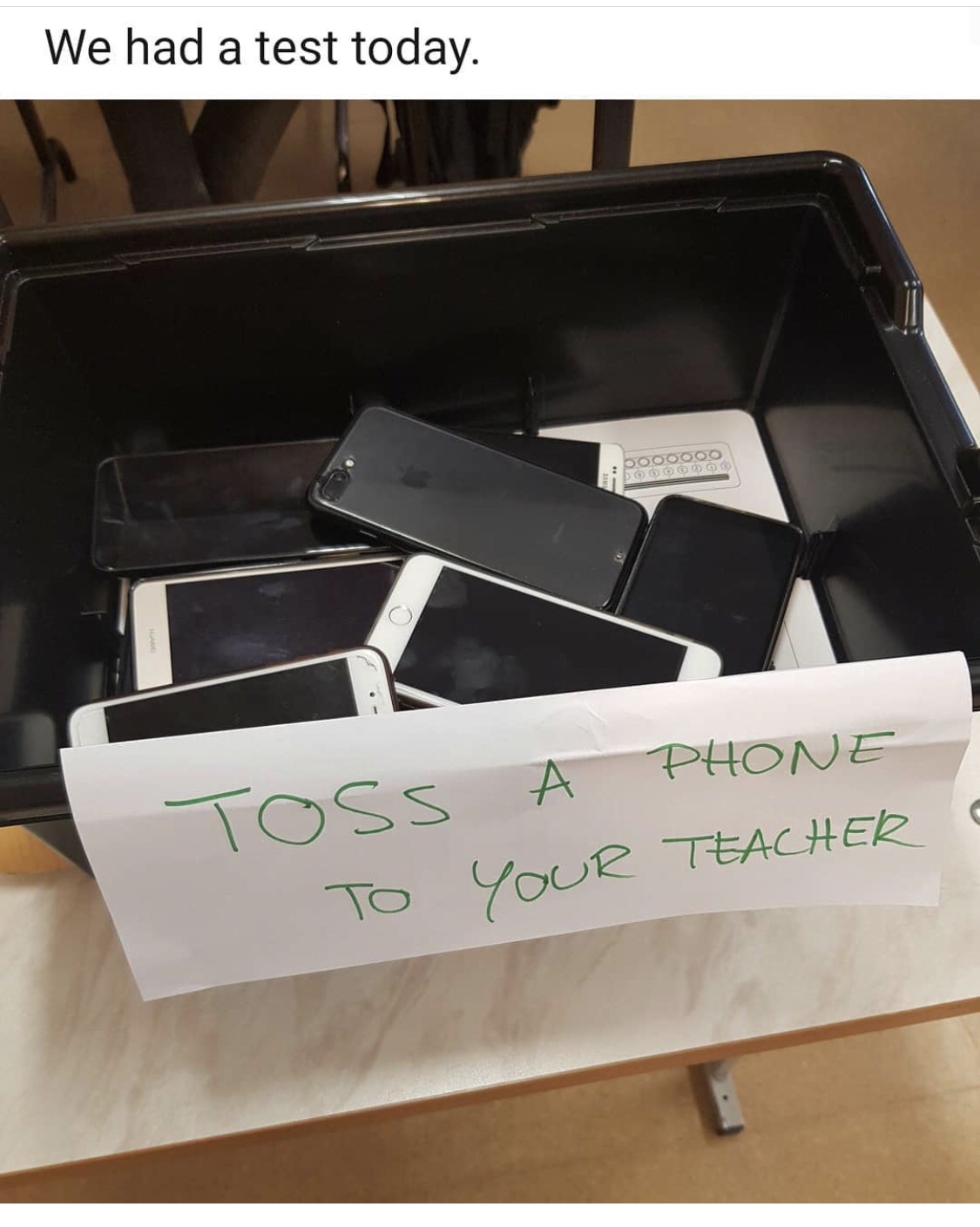 box - We had a test today. Ooooooo Dodo Toss To K Phone Teacher Your