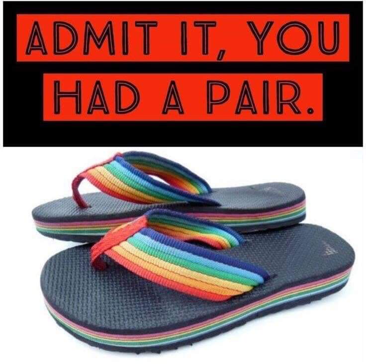 flip flops - Admit It, You Had A Pair.