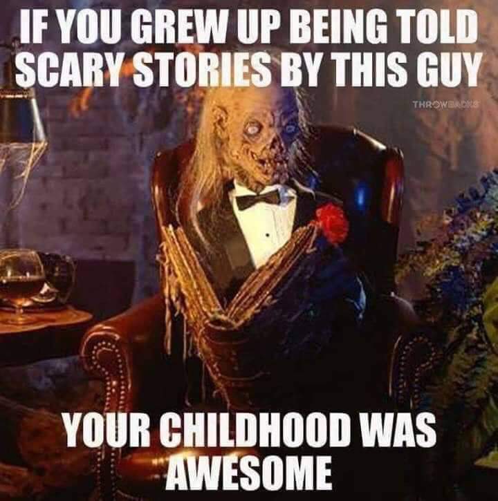 tales from the crypt meme - If You Grew Up Being Told Scary Stories By This Guy Throwb Your Childhood Was Awesome