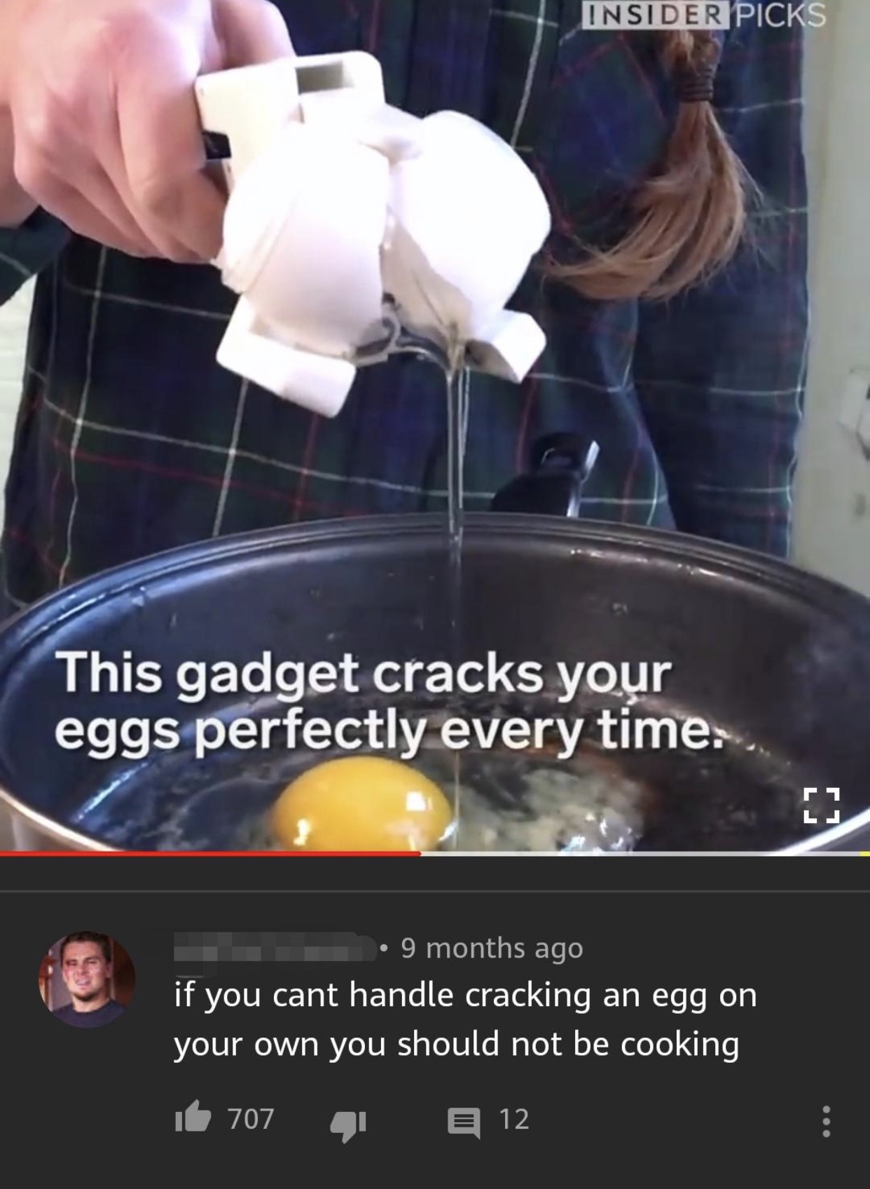 cookware and bakeware - Insider Picks This gadget cracks your eggs perfectly every time. 9 months ago if you cant handle cracking an egg on your own you should not be cooking it 707 41 12