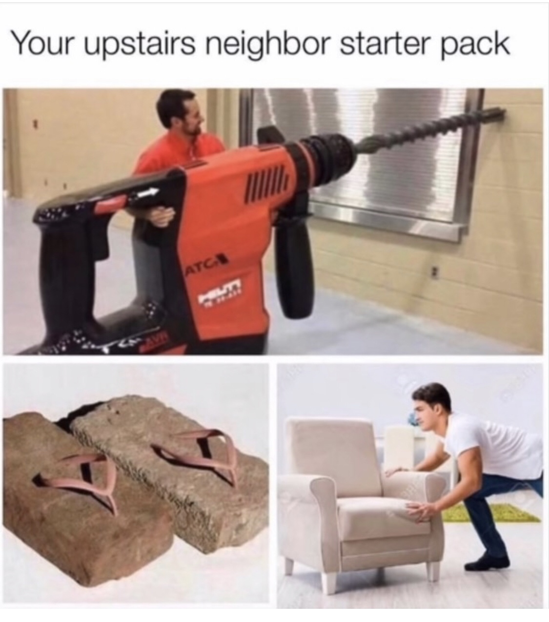your upstairs neighbor starter pack meme - Your upstairs neighbor starter pack Atgs