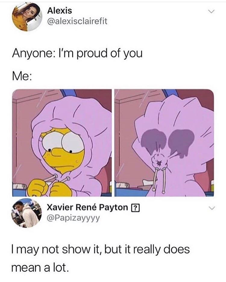 lisa simpson sad - Alexis Anyone I'm proud of you Me Xavier Ren Payton ? I may not show it, but it really does mean a lot.