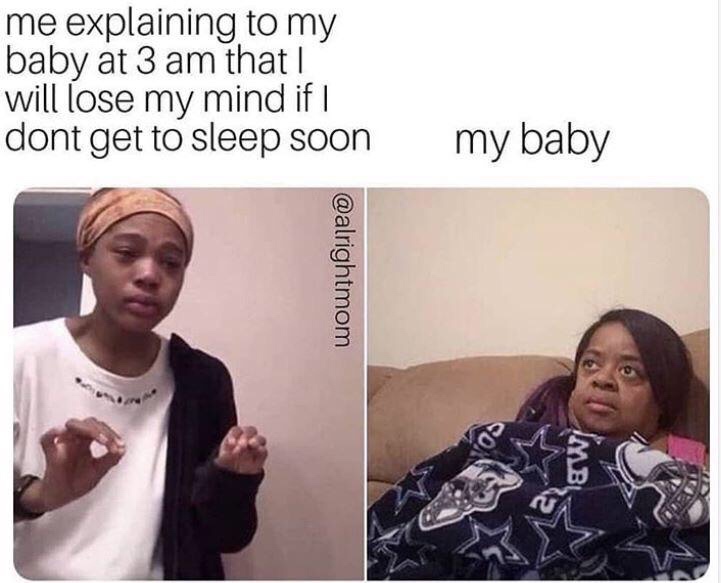 cheer netflix meme - me explaining to my baby at 3 am that I will lose my mind if | dont get to sleep soon my baby Mobi