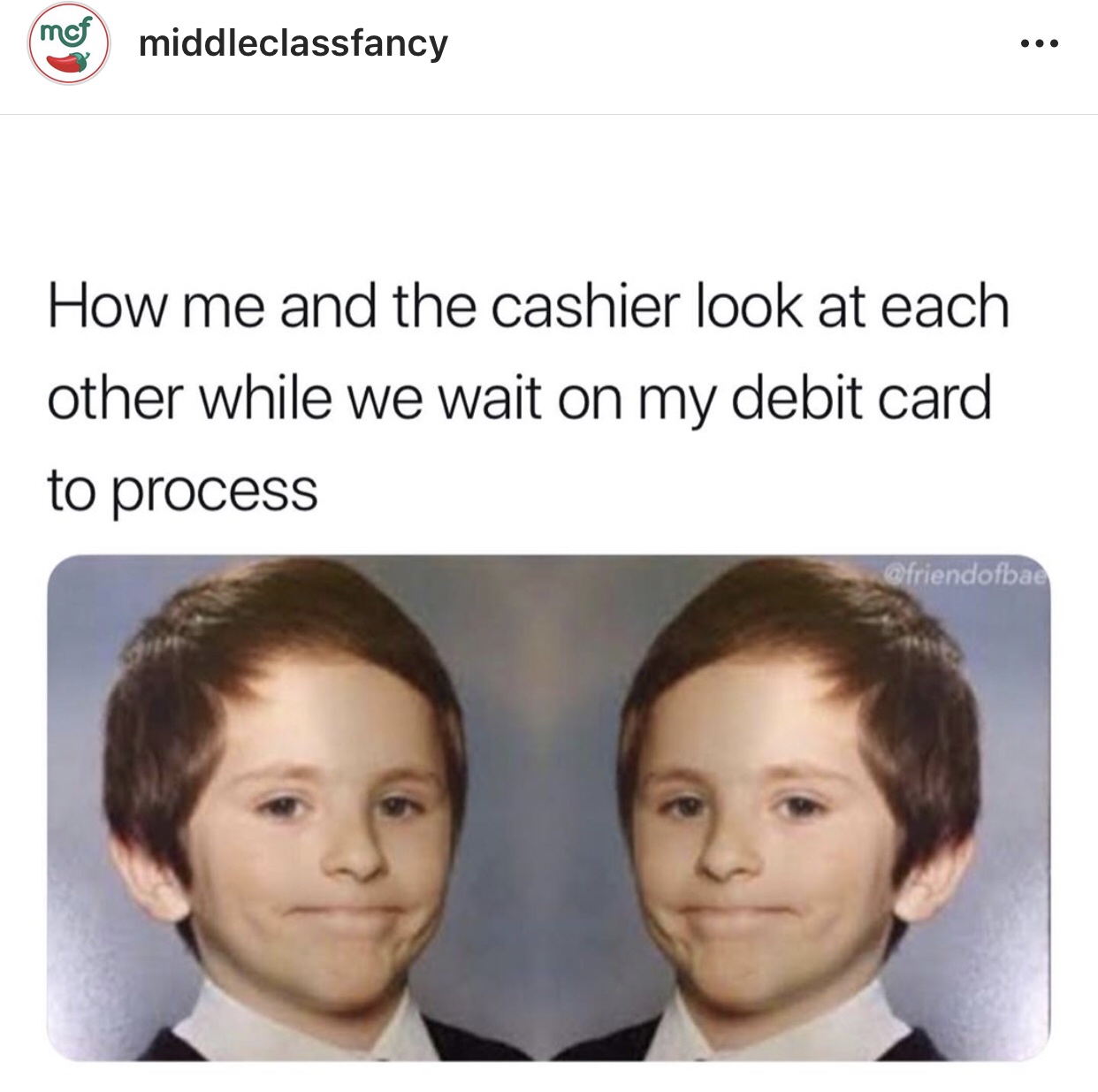 me and the cashier look at each other - mof middleclassfancy How me and the cashier look at each other while we wait on my debit card to process