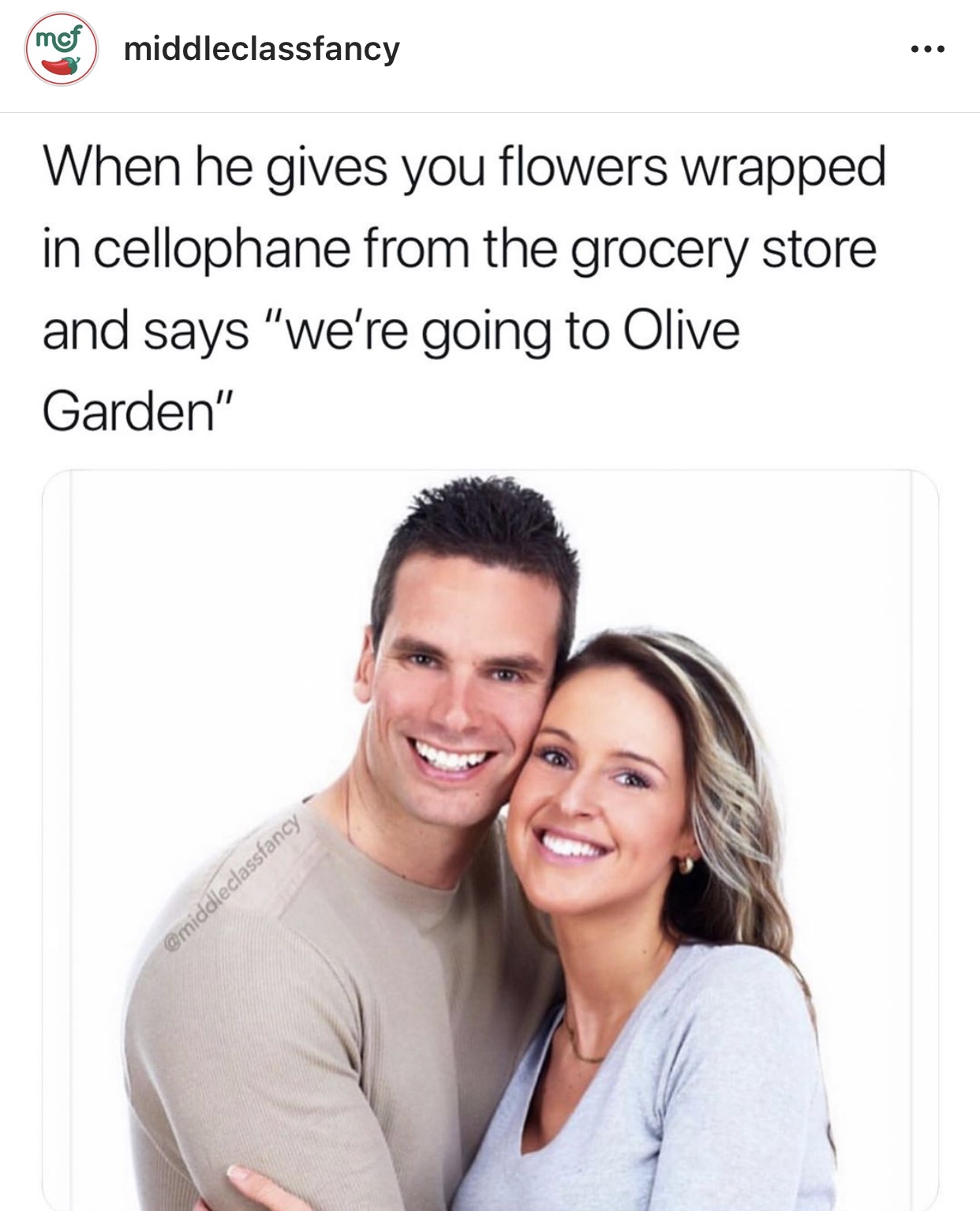 middle class fancy olive garden - mos middleclassfancy When he gives you flowers wrapped in cellophane from the grocery store and says "we're going to Olive Garden"