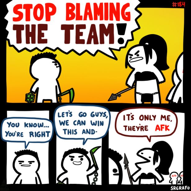 cartoon - Stop Blaming The Team! You Know... You'Re Right Let'S Go Guys, We Can Win This And It'S Only Me, They'Re Afk Kurs Srgrafo
