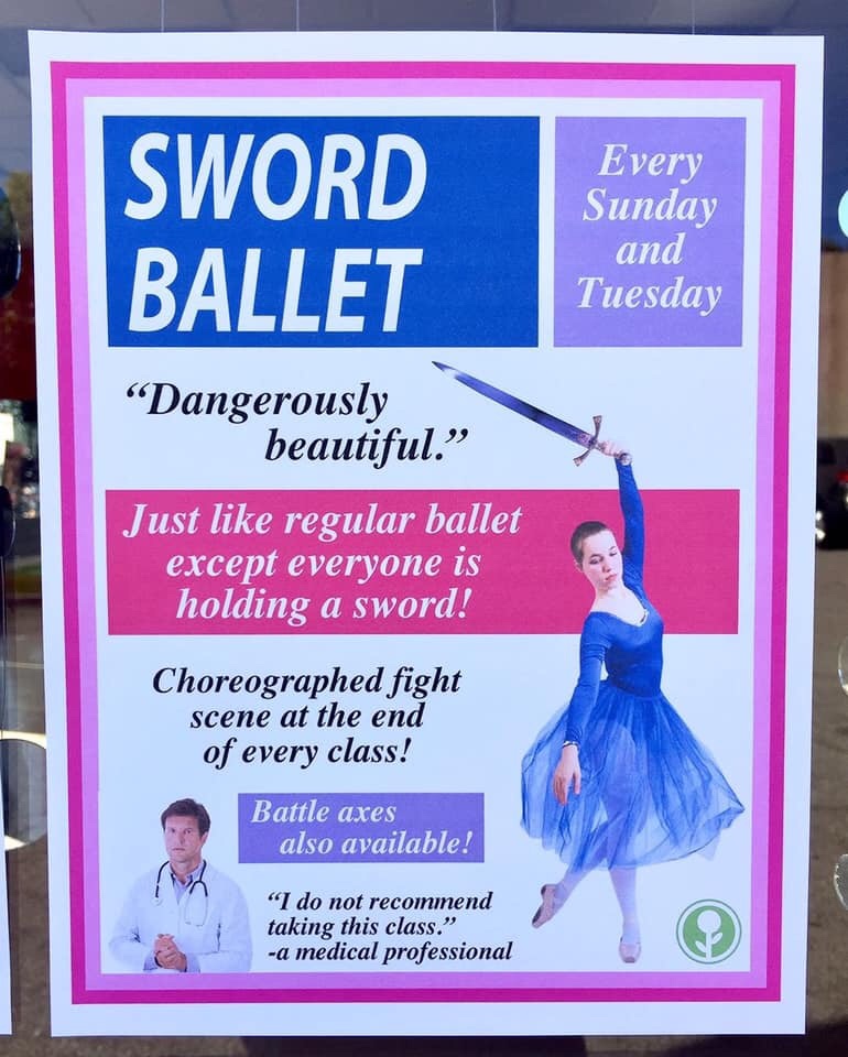 obvious plant - Sword Ballet Every Sunday and Tuesday Dangerously beautiful. Just regular ballet except everyone is holding a sword! Choreographed fight scene at the end of every class! Battle axes also available! "I do not recommend taking this class. a 