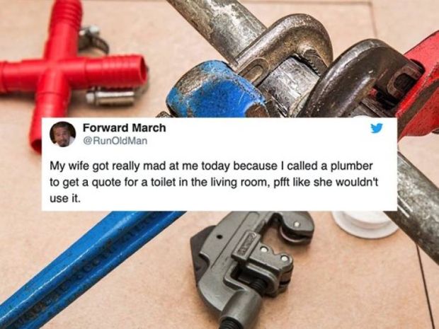 pipefitter jobs - Forward March Man My wife got really mad at me today because I called a plumber to get a quote for a toilet in the living room, pfft she wouldn't use it.