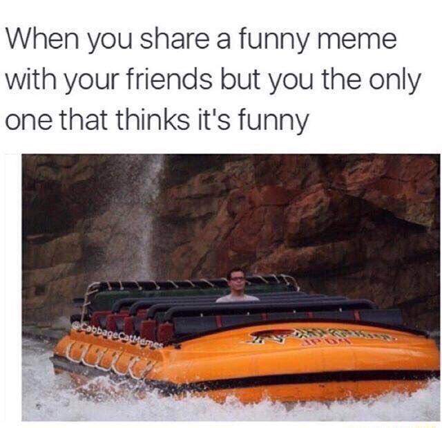 shitpostbot 5000 - When you a funny meme with your friends but you the only one that thinks it's funny G