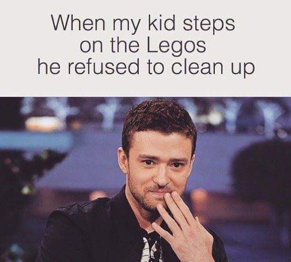 parenting meme - When my kid steps on the Legos he refused to clean up Sa